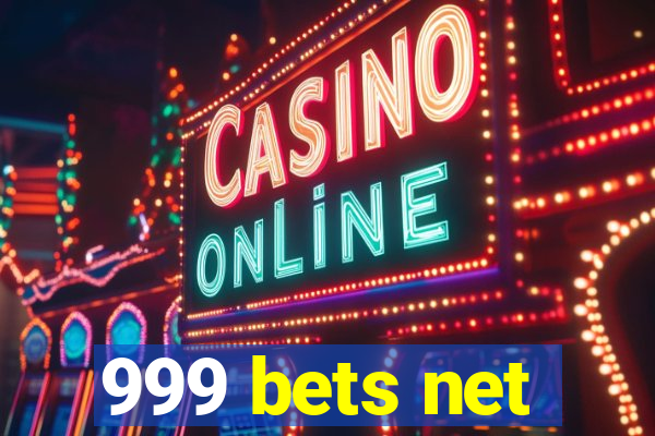 999 bets net